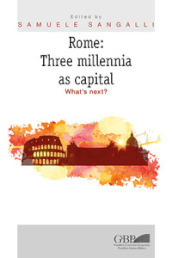 Rome: three millennia as capital. What s next?