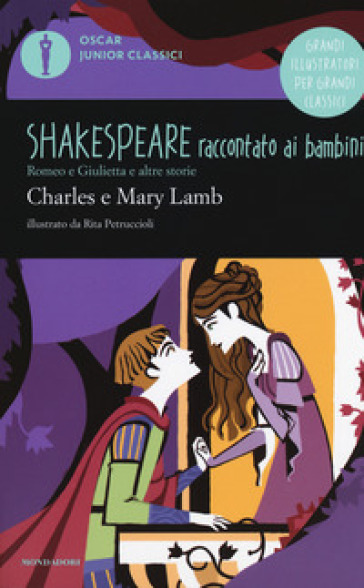 Romeo e Giulietta e altre storie. Shakespeare raccontato ai bambini - Charles Lamb - Mary Ann Lamb