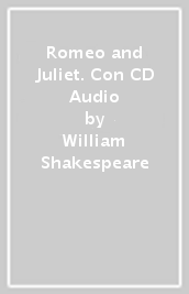 Romeo and Juliet. Con CD Audio