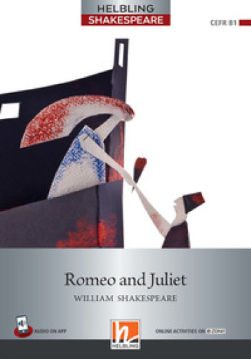 Romeo and Juliet. Level 5 (B1). Helbling Shakespeare series. Con e-zone. Con e-book. Con espansione online - William Shakespeare