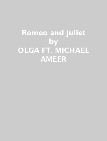 Romeo and juliet - OLGA FT. MICHAEL AMEER