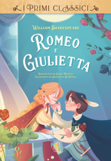 Romeo e Giulietta - William Shakespeare, Elisa Mazzoli - Libro