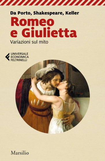 Romeo e Giulietta - Luigi Da Porto - William Shakespeare - Gottfried Keller
