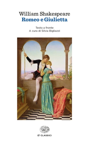 Romeo e Giulietta - Silvia Bigliazzi - William Shakespeare