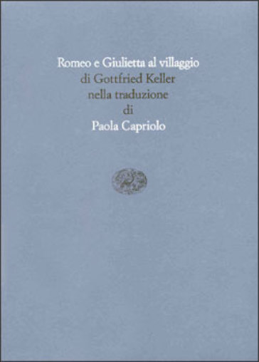 Romeo e Giulietta al villaggio - Gottfried Keller