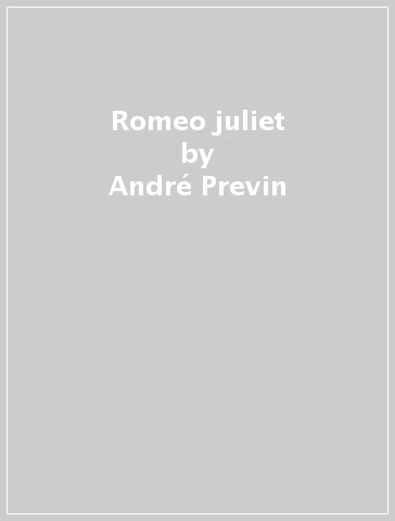 Romeo & juliet - André Previn