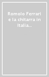 Romolo Ferrari e la chitarra in Italia nella prima metà del Novecento