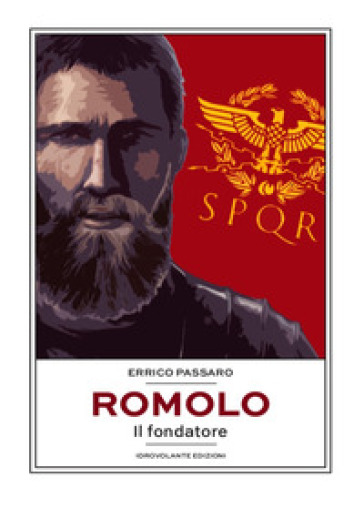 Romolo. Il fondatore - Errico Passaro