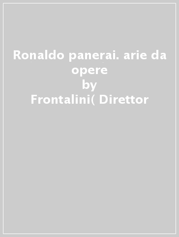 Ronaldo panerai. arie da opere - Frontalini( Direttor