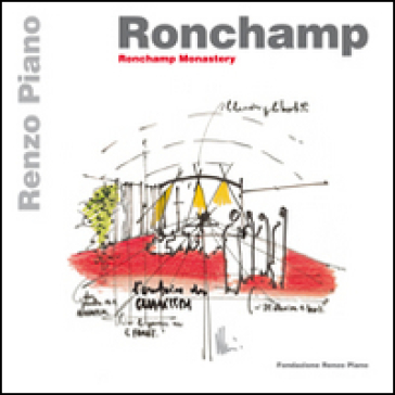 Ronchamp. Ronchamp monastery. Ediz. italiana e inglese - Renzo Piano