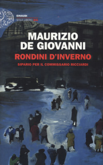 Rondini d'inverno. Sipario per il commissario Ricciardi - Maurizio De Giovanni | Manisteemra.org