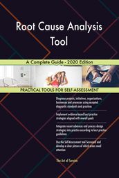 Root Cause Analysis Tool A Complete Guide - 2020 Edition