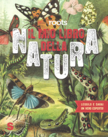 Roots. Il mio libro della natura. Ediz. a colori - Nicole Van Borkulo - Geert-Jan Roebers