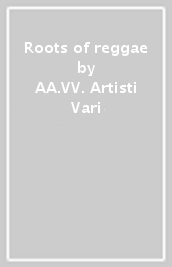 Roots of reggae