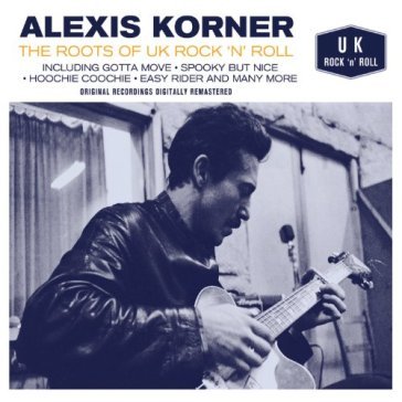 Roots of uk rock 'n roll - Alexis Korner