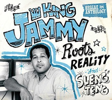 Roots reality and sleng teng - King Jammy