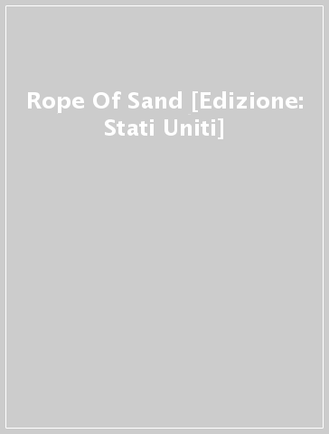 Rope Of Sand [Edizione: Stati Uniti]