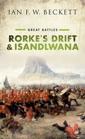 Rorke s Drift and Isandlwana
