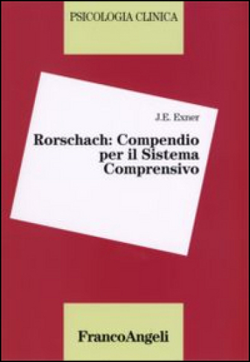 Rorschach: compendio per il sistema comprensivo - John E. Exner