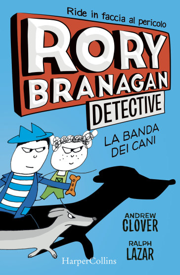 Rory Branagan, detective. La banda dei cani - Andrew Clover