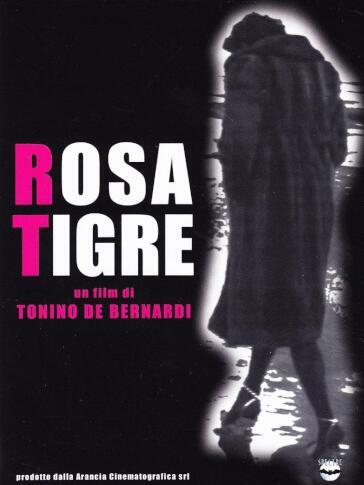 Rosa Tigre - Tonino De Bernardi