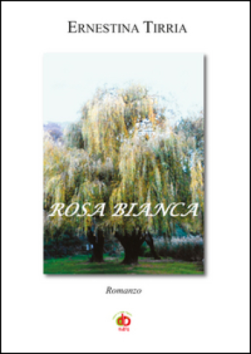 Rosa bianca - Tirria Ernestina