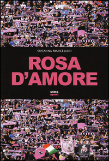 Rosa d'amore - Susanna Marcellini