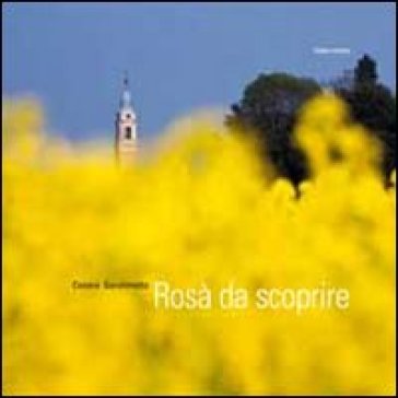 Rosà da scoprire - Cesare Gerolimetto