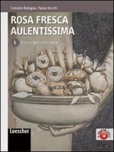 Rosa fresca aulentissima. Per le Scuole superiori. Con espansione online. 1: Dalle origini a Boccaccio - Corrado Bologna - Paola Rocchi