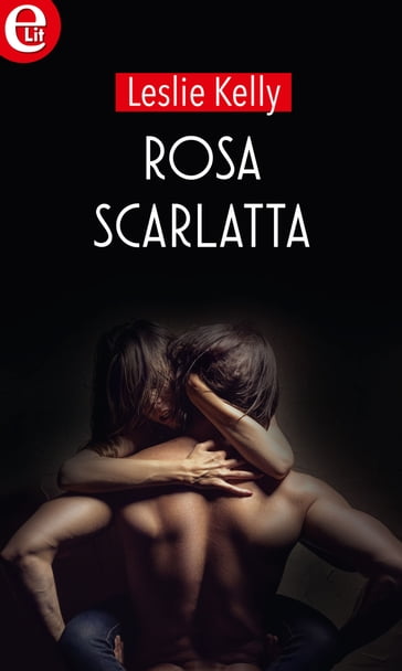 Rosa scarlatta (eLit) - Leslie Kelly