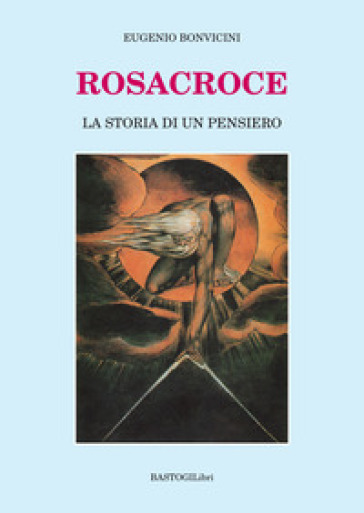 Rosacroce. La storia di un pensiero - Eugenio Bonvicini