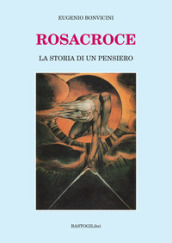 Rosacroce. La storia di un pensiero