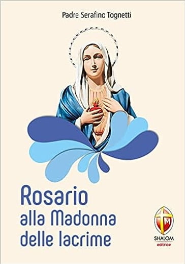 Rosario alla Madonna delle lacrime - Serafino Tognetti