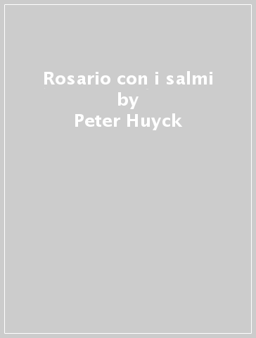 Rosario con i salmi - Peter Huyck