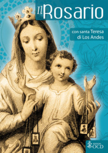 Il Rosario con santa Teresa di Los Andes
