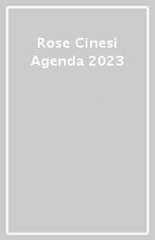 Rose Cinesi Agenda 2023