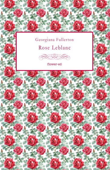 Rose Leblanc - Georgiana Fullerton