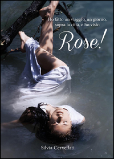 Rose! - Silvia Cervellati