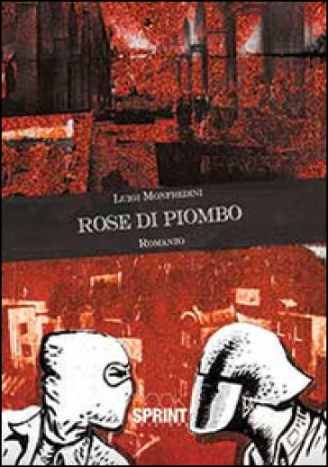 Rose di piombo - Luigi Monfredini