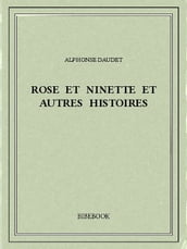 Rose et Ninette et autres histoires