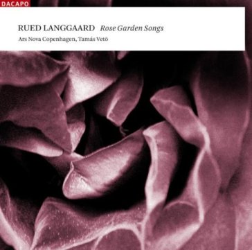 Rose garden songs - Rued Langgaard