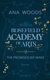 Rosefield Academy of Arts The Promises We Make