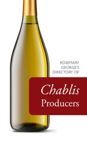 Rosemary George s Directory of Chablis Producers