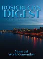 Rosicrucian Digest Volume 101 Number 2 2023