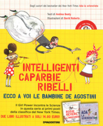 Rosie Revere, l'ingegnera-Ada la scienziata. Intelligenti caparbie ribelli. Ediz. a colori - Andrea Beaty