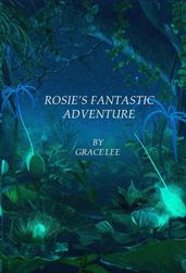 Rosie s Fantastic Adventure