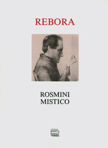 Rosmini mistico. Ediz. illustrata - Clemente Rebora