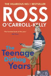 Ross O Carroll-Kelly: The Teenage Dirtbag Years