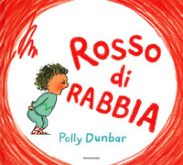 Rosso di rabbia. Ediz. a colori - Polly Dunbar