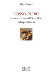 Rosso, nero. Il rosso e il nero di Stendhal. Interpretazione